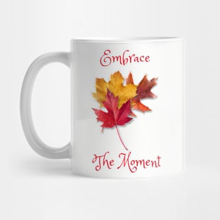 Embrace the Moment Mug